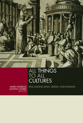 bokomslag All Things to All Cultures: Paul Among Jews, Greeks, and Romans