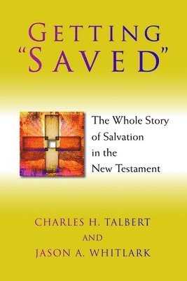 Charles H. Talbert, Jason A. Whitlark - Getting "Saved", Häftad
