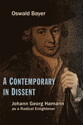 Oswald Bayer - Contemporary in Dissent, Häftad