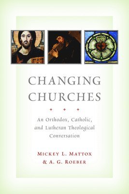 Mickey Leland Mattox, A. G. Roeber, Mickey L. Mattox - Changing Churches, Häftad