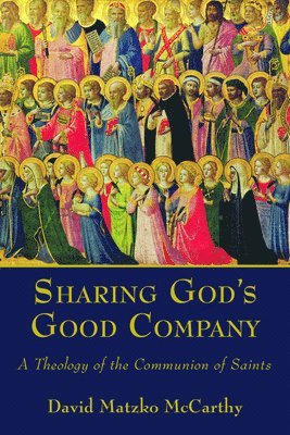 David Matzko McCarthy - Sharing God's Good Company, Häftad
