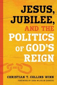 bokomslag Jesus, Jubilee, and the Politics of God's Reign