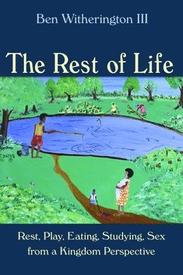 Ben Witherington - Rest of Life, Häftad