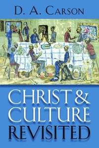 bokomslag Christ and Culture Revisited