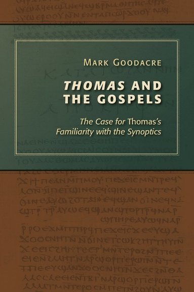bokomslag Thomas and the Gospels: The Case for Thomas's Familiarity with the Synoptics