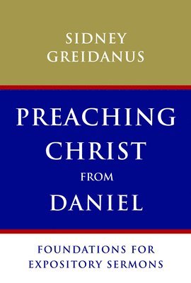 Preaching Christ from Daniel 1