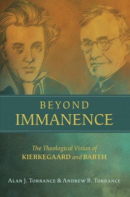 Alan J Torrance, Andrew B Torrance - Beyond Immanence, Inbunden