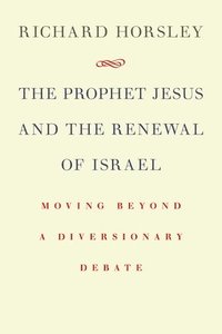 bokomslag Prophet Jesus and the Renewal of Israel