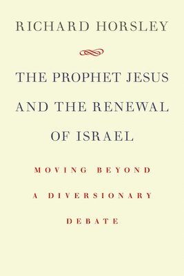Prophet Jesus and the Renewal of Israel 1