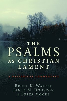 The Psalms as Christian Lament 1