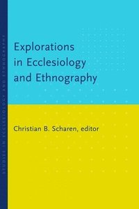 bokomslag Explorations in Ecclesiology and Ethnography