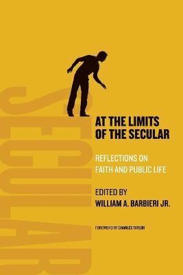 William A Barbieri, William A. Barbieri - At the Limits of the Secular, Häftad