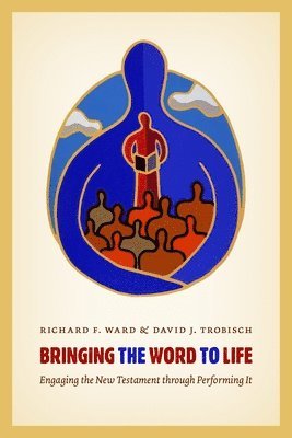Richard Ward - Bringing the Word to Life, Häftad