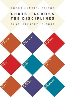 Professor Roger Lundin, Roger Lundin - Christ Across the Disciplines, Häftad
