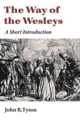 John R. Tyson - Way of the Wesleys, Häftad