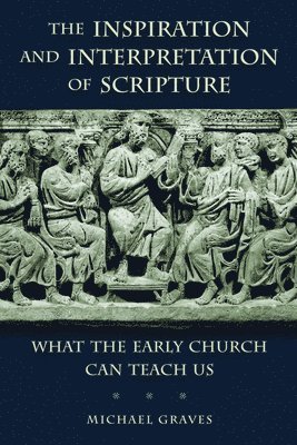 Michael Graves - Inspiration and Interpretation of Scripture, Häftad