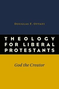 bokomslag Theology for Liberal Protestants