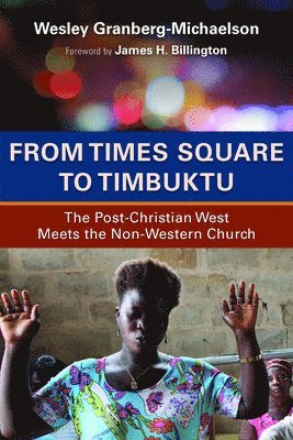 Wesley Granberg-Michaelson - From Times Square to Timbuktu, Häftad