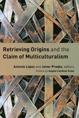 Antonio, Lopez, Antonio Lopez - Retrieving Origins and the Claim of Multiculturalism, Häftad
