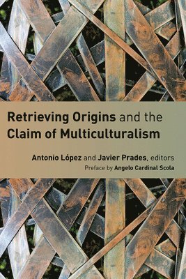 Retrieving Origins and the Claim of Multiculturalism 1