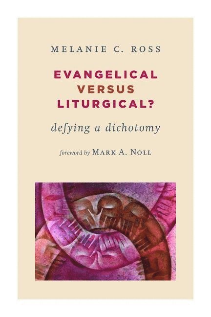 Evangelical versus Liturgical? 1