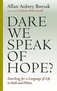 bokomslag Dare We Speak of Hope?