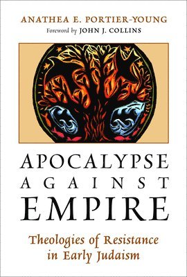 Anathea E. Portier-Young - Apocalypse Against Empire, Häftad