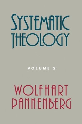 Systematic Theology, Volume 2 1