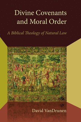 Divine Covenants and Moral Order 1