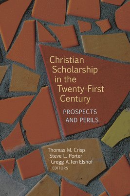 Christian Scholarship in the Twenty-First Century 1