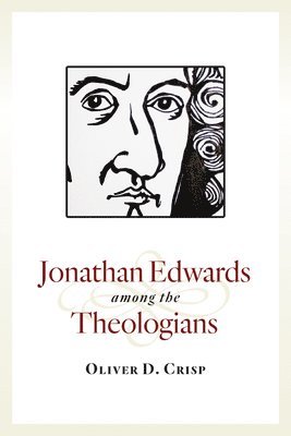 bokomslag Jonathan Edwards among the Theologians