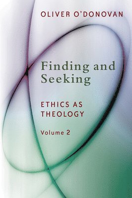 Oliver O'Donovan - Finding and Seeking, Häftad