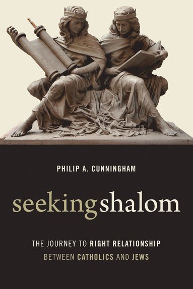 bokomslag Seeking Shalom: The Journey to Right Relationship Between Catholics and Jews