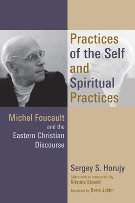 Sergey S. Horujy, Kristina Stoeckl - Practices of the Self and Spiritual Practices, Häftad