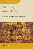 bokomslag Discovering Matthew: Content, Interpretation, Reception