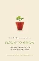 bokomslag Room to Grow: Meditations on Trying to Live as a Christian