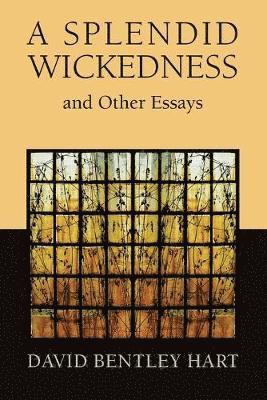 Splendid Wickedness and Other Essays 1