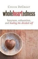 bokomslag Wholeheartedness