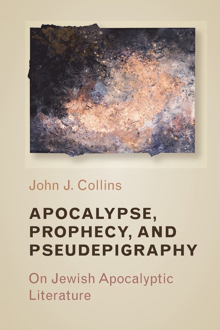 Apocalypse, Prophecy, and Pseudepigraphy 1
