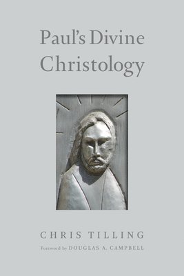 Chris Tilling - Paul's Divine Christology, Häftad