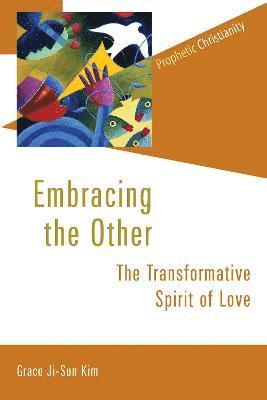 Grace Ji-Sun Kim - Embracing the Other, Häftad