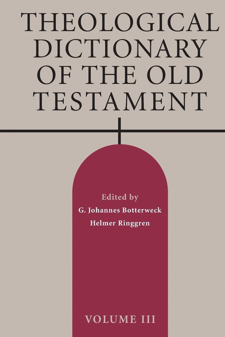 Theological Dictionary of the Old Testament, Volume III 1