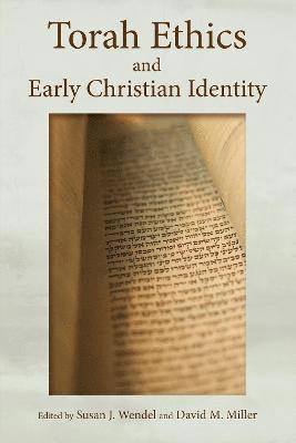 Susan J Wendel, David M. Miller, Susan J. Wendel - Torah Ethics and Early Christian Identity, Häftad