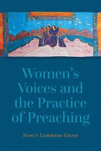 bokomslag Women's Voices and the Practice of Preaching