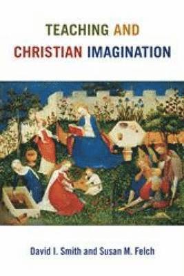 Teaching and Christian Imagination 1