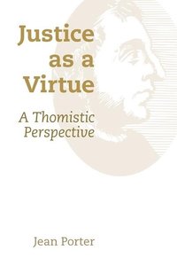 bokomslag Justice as a virtue - a thomistic perspective