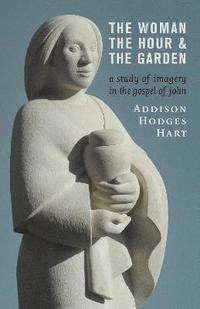 bokomslag Woman, the Hour, and the Garden