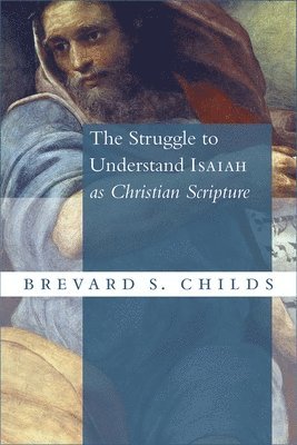 bokomslag The Struggle to Understand Isaiah as Christian Scripture