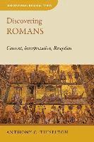 Discovering Romans: Content, Interpretation, Reception 1