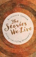 Kathleen A. Cahalan, Kathleen A Cahalan - Stories We Live, Häftad